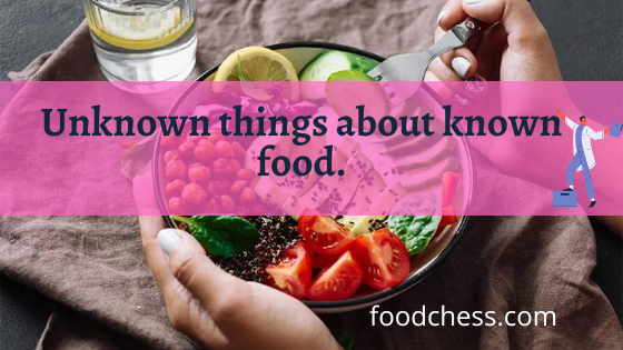unknown-things-about-known-food